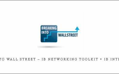 Breaking Into Wall Street – IB Networking Toolkit + IB Interview Guide