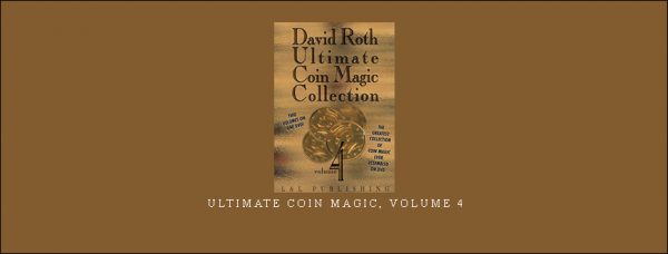 David Roth – Ultimate Coin Magic, Volume 4
