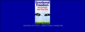 George Hutton – Emotional Freedom