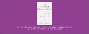 the invisible orientation an introduction to asexuality