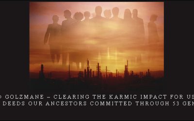 Michael David Golzmane – Clearing the Karmic Impact for us of the Worst Past-Life Deeds our Ancestors Committed through 53 Generations