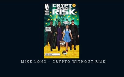 Mike Long – Crypto Without Risk