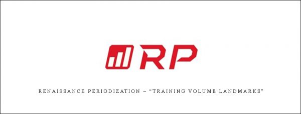 Renaissance Periodization – “Training Volume Landmarks”