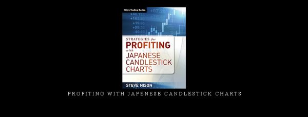 Steve Nison – Profiting With Japenese Candlestick Charts