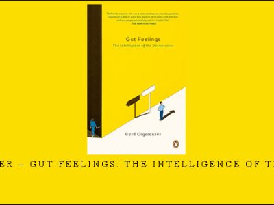Gerd Gigerenzer – Gut Feelings: The Intelligence of the Unconscious