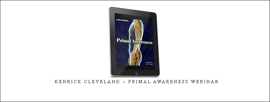 Kenrick Cleveland – Primal Awareness Webinar