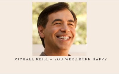 Michael Neill – You Were Born Happy