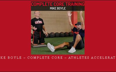 Mike Boyle – Complete Core – Athletes Acceleration