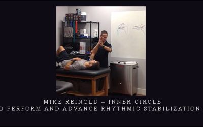 Mike Reinold – Inner Circle – How to Perform and Advance Rhythmic Stabilization Drills