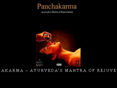Panchakarma – Ayurveda’s Mantra of Rejuvenation