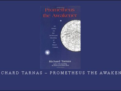 Richard Tarnas – Prometheus the Awakener