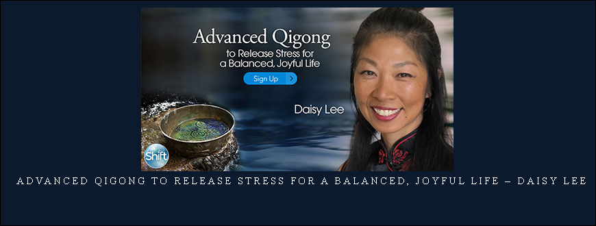 Advanced Qigong to Release Stress for a Balanced