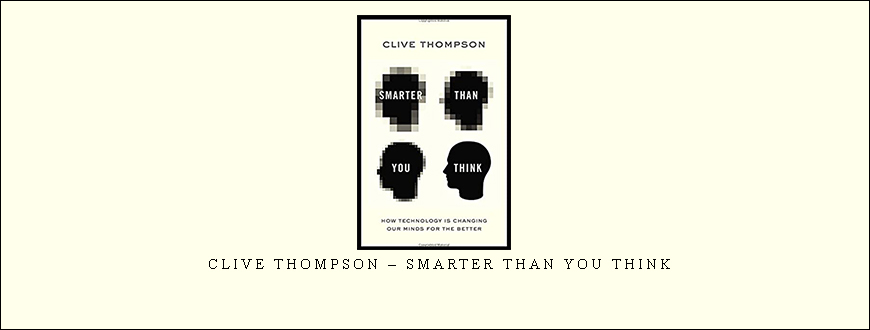 Clive Thompson – Smarter Than You Think taking at Whatstudy.com