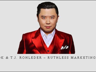 Dan Lok & T.J. Rohleder – Ruthless Marketing System