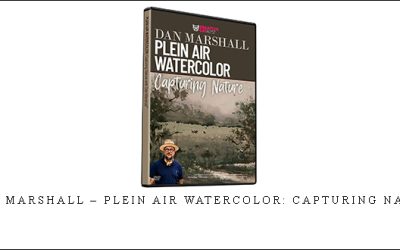 Dan Marshall – Plein Air Watercolor: Capturing Nature