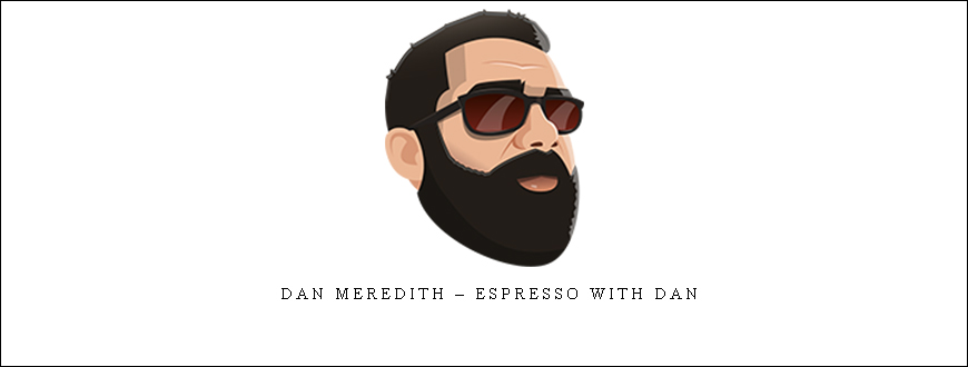 Dan Meredith – Espresso With Dan taking at Whatstudy.com