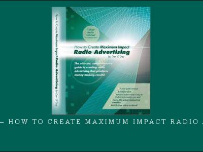 Dan O’Day – How to Create Maximum Impact Radio Advertising