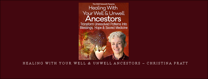 Healing With Your Well & Unwell Ancestors – Christina Pratt taking at Whatstudy.com