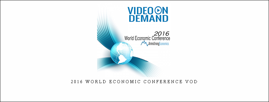 Armstrongeconomics – 2016 World Economic Conference VOD taking at Whatstudy.com
