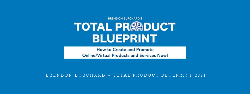 Brendon Burchard – Total Product Blueprint 2021 taking at Whatstudy.com
