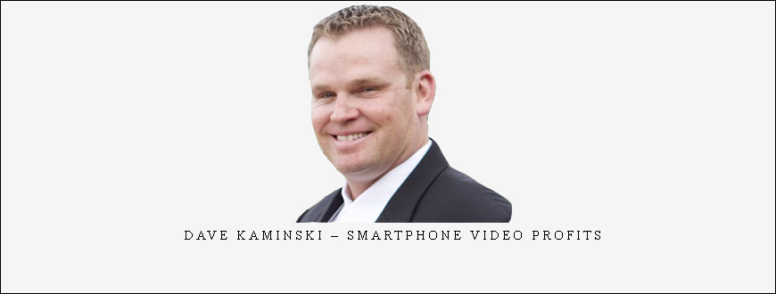 Dave Kaminski – Smartphone Video Profits taking at Whatstudy.com