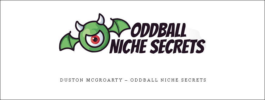 Duston McGroarty – Oddball Niche Secrets taking at Whatstudy.com