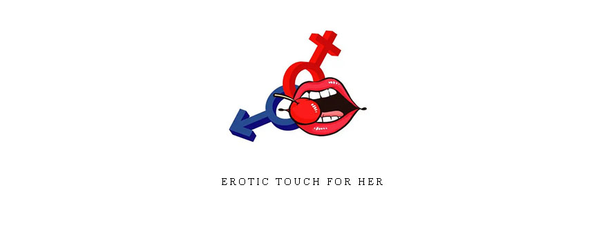 Erotic Touch for Her taking at Whatstudy.com
