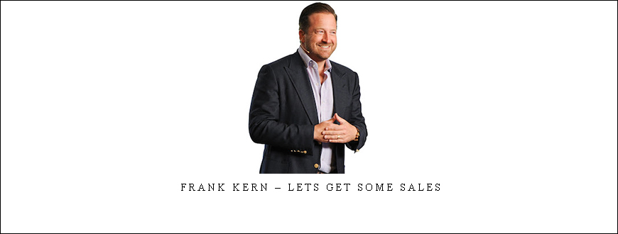 Frank Kern – Lets Get Some Sales taking at Whatstudy.com