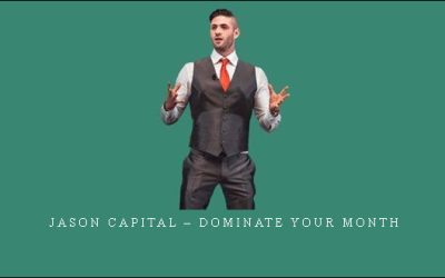 Jason Capital – Dominate Your Month
