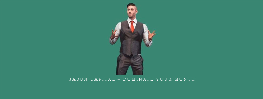 Jason Capital – Dominate Your Month taking at Whatstudy.com