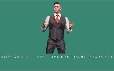 Jason Capital – EIE – Live Mentorship Recordings