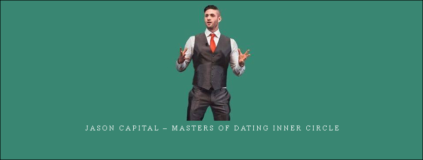Jason Capital – Masters of Dating Inner Circle taking at Whatstudy.com