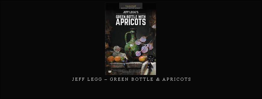 Jeff Legg – Green Bottle & Apricots taking at Whatstudy.com