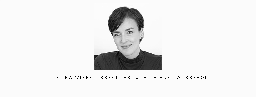 Joanna Wiebe – Breakthrough Or Bust Workshop taking at Whatstudy.com