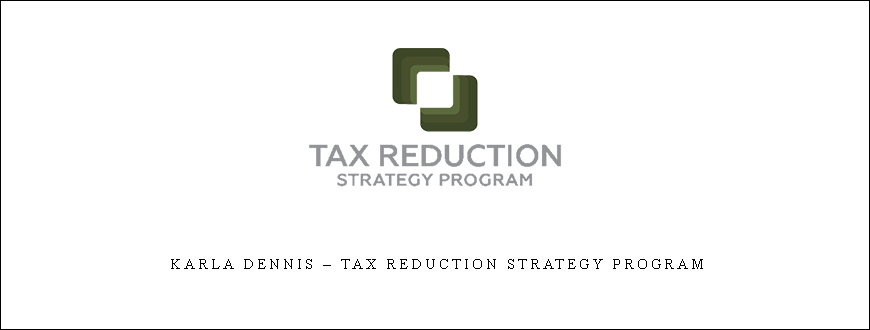 Karla Dennis – Tax Reduction Strategy Program taking at Whatstudy.com