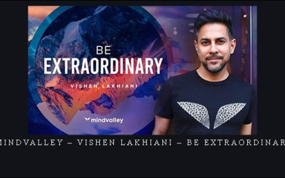 MindValley – Vishen Lakhiani – Be Extraordinary