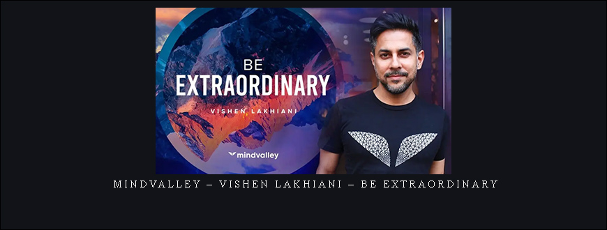 MindValley – Vishen Lakhiani – Be Extraordinary taking at Whatstudy.com