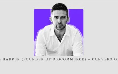 Mitchell Harper (Founder of BigCommerce) – Conversion Method