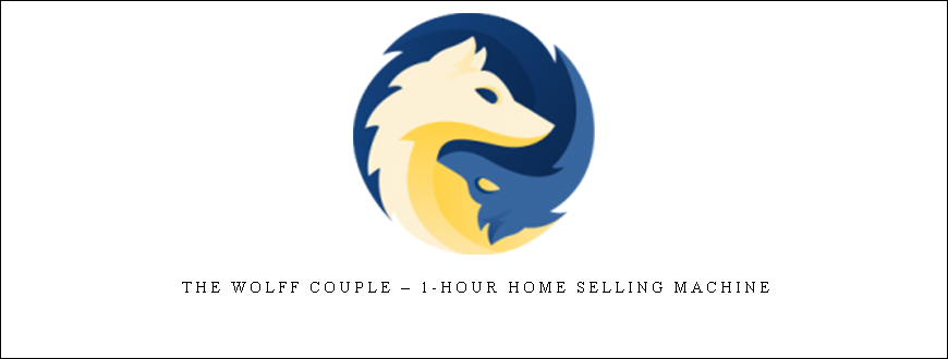 THE WOLFF COUPLE – 1-HOUR HOME SELLING MACHINE taking at Whatstudy.com