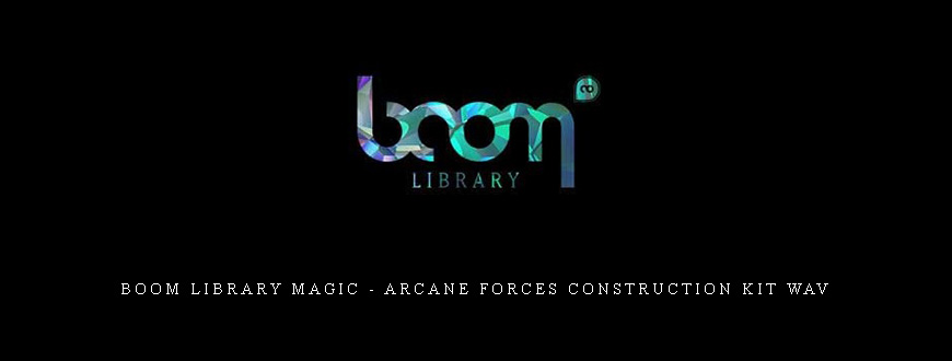 Boom Library Magic – Arcane Forces Construction Kit WAV taking at Whatstudy.com