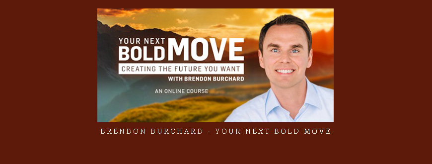 Brendon Burchard - Your Next Bold Move taking at Whatstudy.com