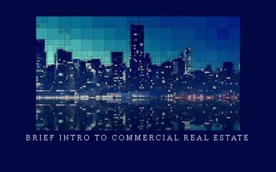 Brief Intro To Commercial Real Estate