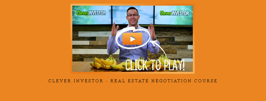 Clever Investor – Real Estate Negotiation Course taking at Whatstudy.com