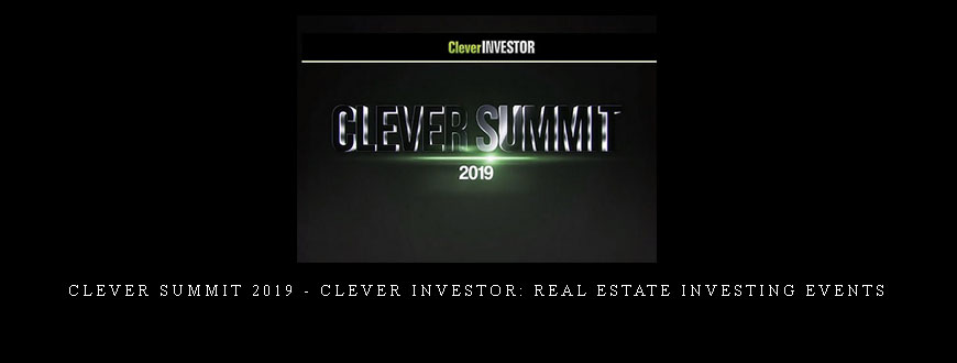 Clever Summit 2019 – Clever Investor: Real Estate Investing Events taking at Whatstudy.com