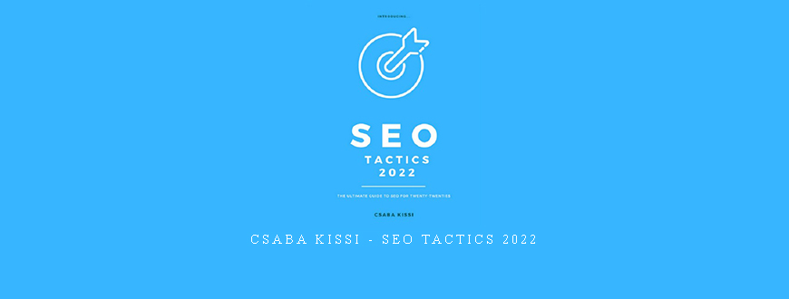 Csaba Kissi – SEO Tactics 2022 taking at Whatstudy.com