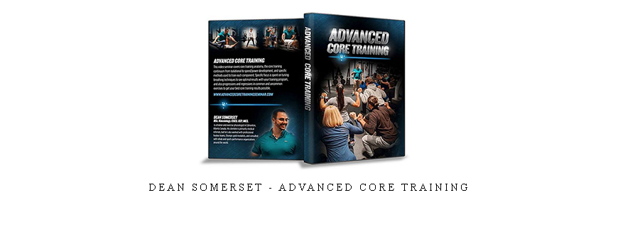 Dean Somerset – Advanced Core Training taking at Whatstudy.com