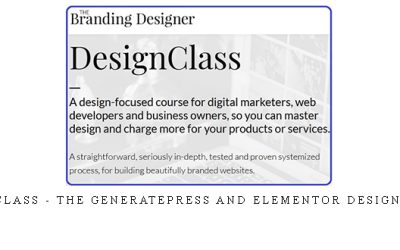 Design Class – THE GENERATEPRESS AND ELEMENTOR DESIGN COURSE