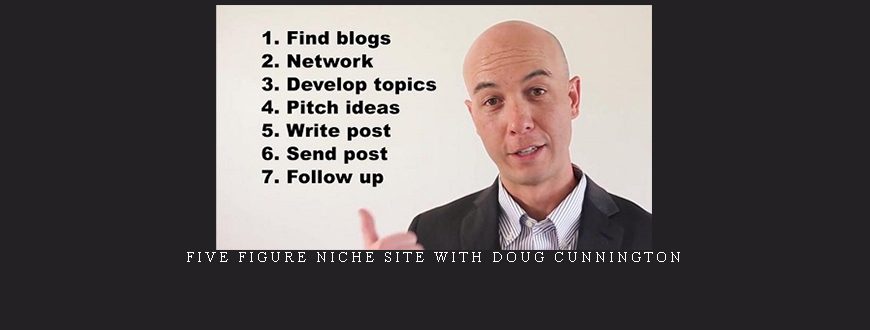 Five Figure Niche Site with Doug Cunnington taking at Whatstudy.com