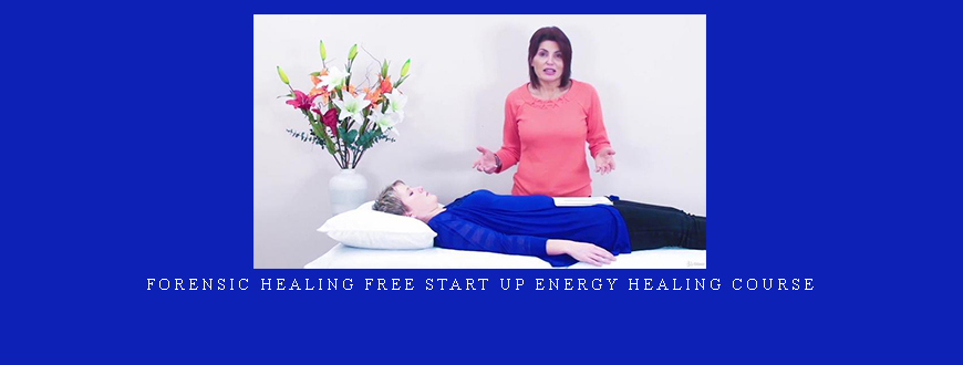 Forensic Healing Free Start Up Energy Healing Course taking at Whatstudy.com