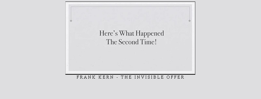 Frank Kern – The Invisible Offer taking at Whatstudy.com